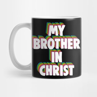 My Brother in Christ Meme Mug